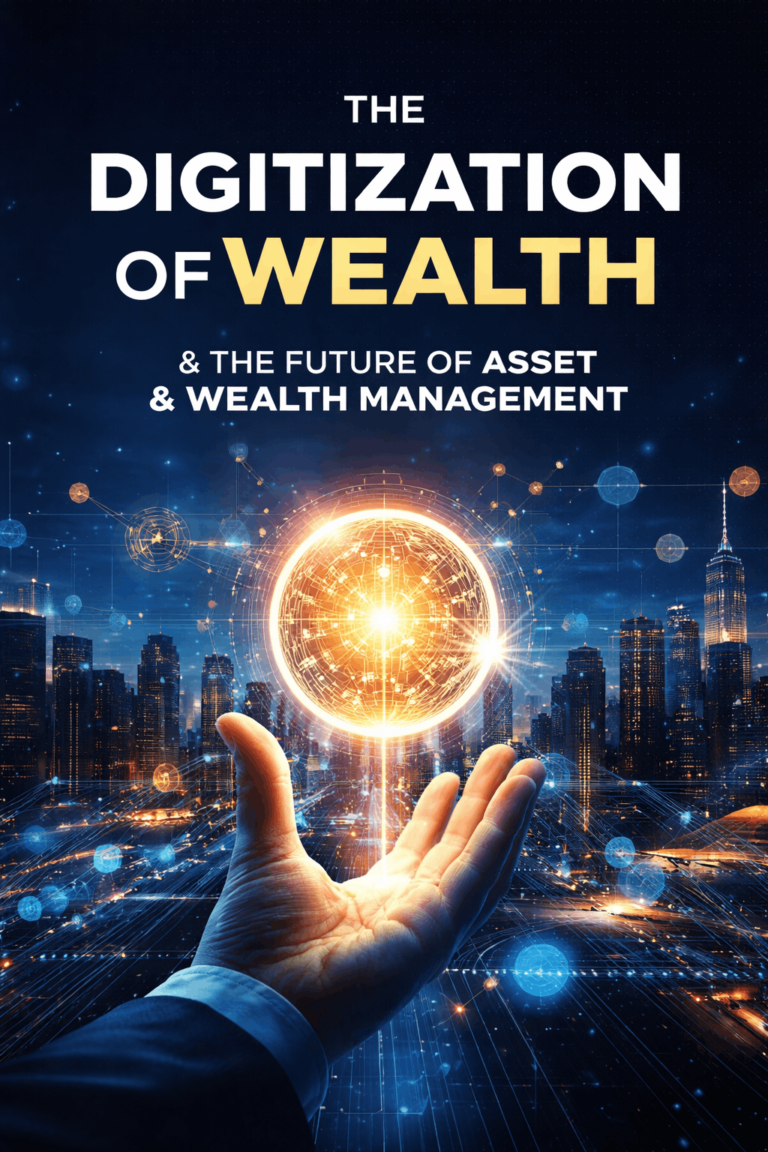 The Digitization of Wealth & the Future of Asset & Wealth Management
